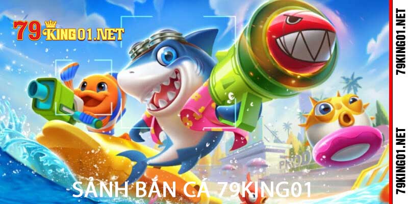 sảnh bắn cá 79king01